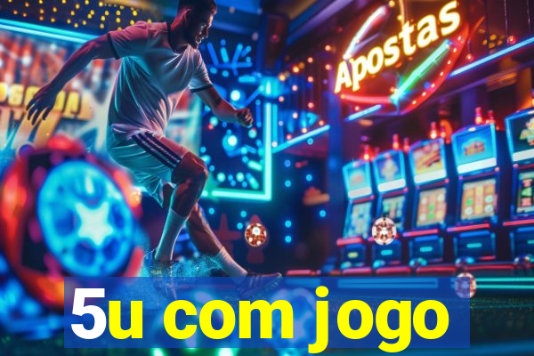 5u com jogo